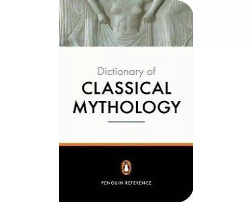 The Penguin Dictionary of Classical Mythology