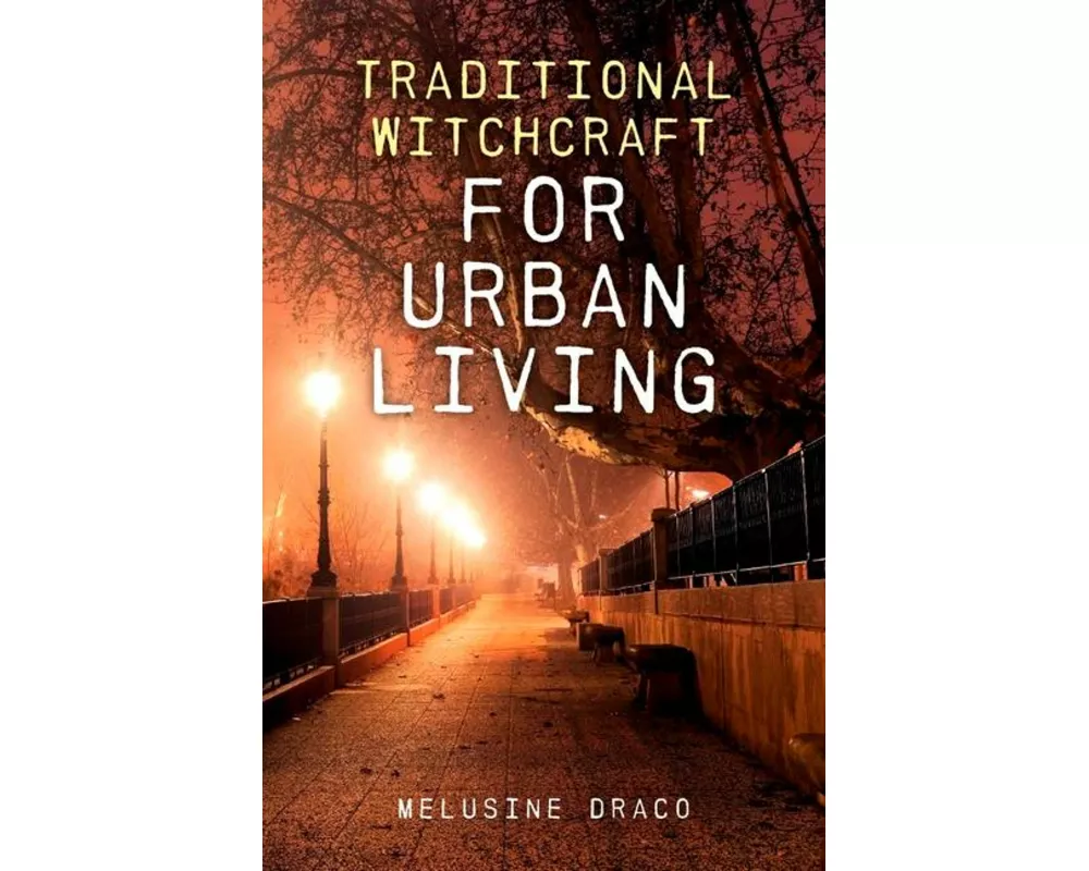 Traditional Witchcraft for Urban Living