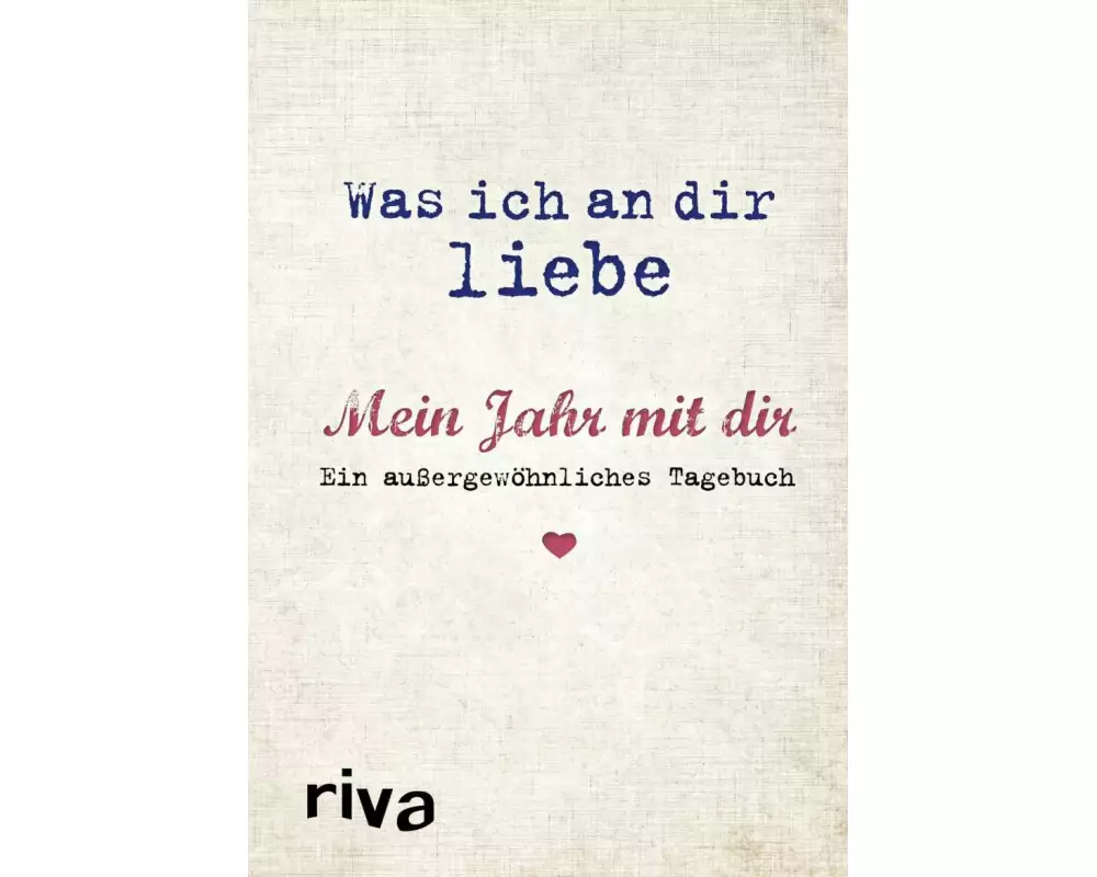 Was ich an dir liebe – Mein Jahr mit dir