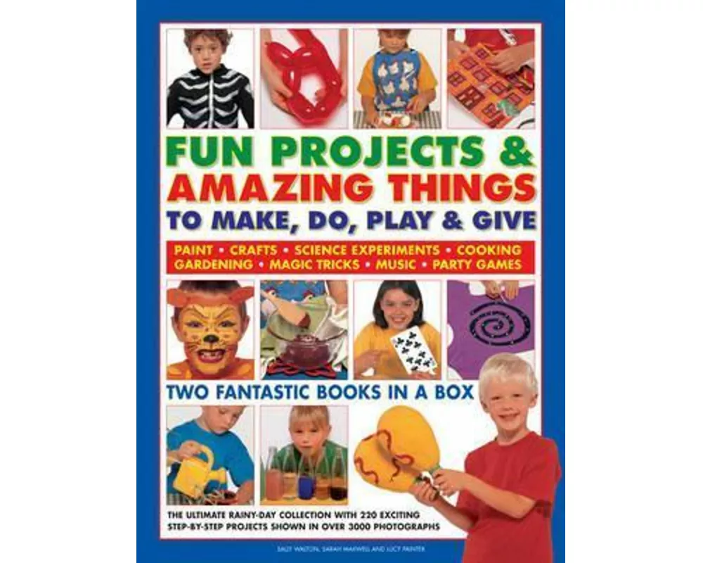 Fun Projects and Amazing Things to Make, Do, Play and Give