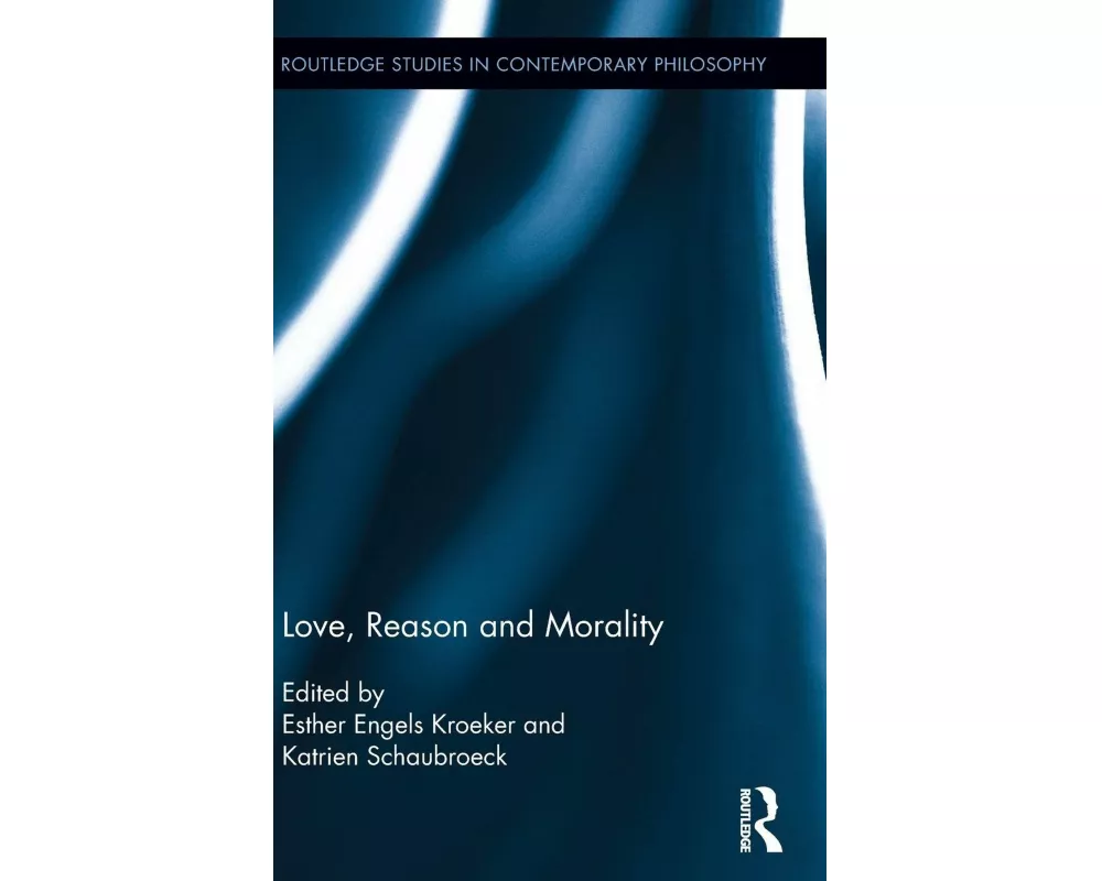 Love, Reason and Morality