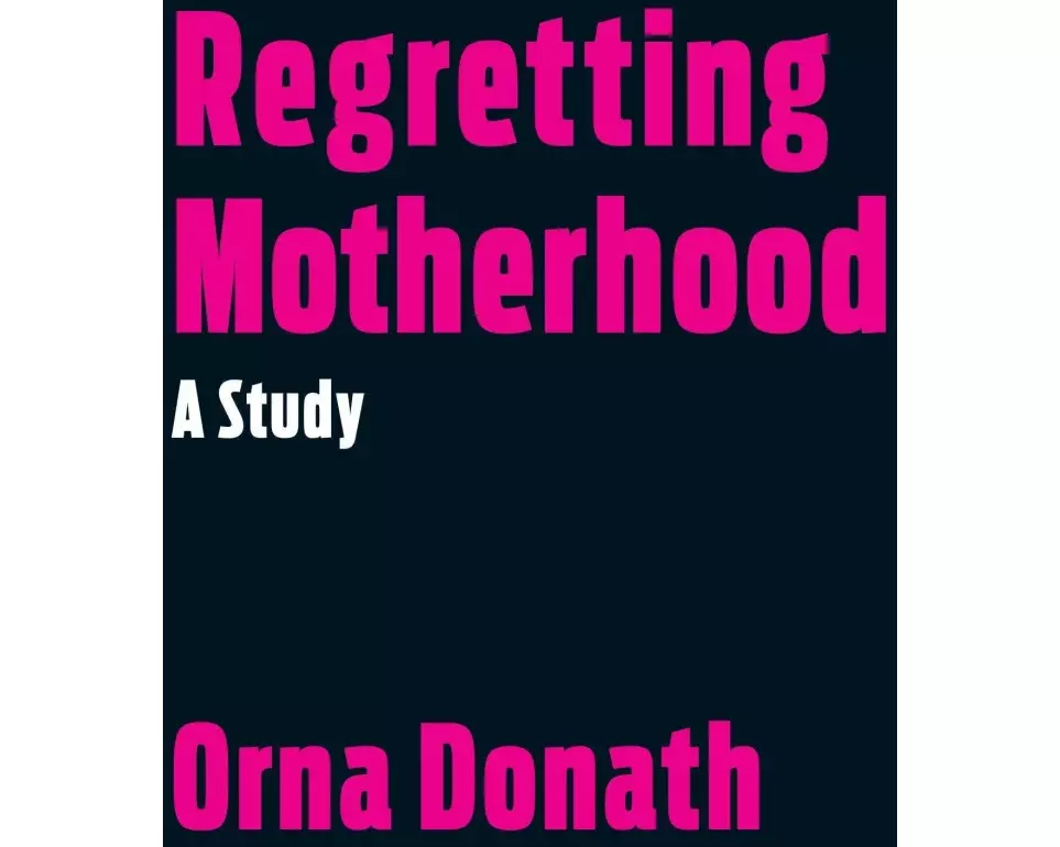 Regretting Motherhood