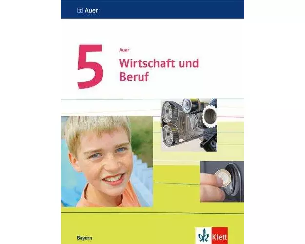 Auer. Wirtschaft und Beruf.Schülerbuch Klasse 5. Mittelschule. Ausgabe Bayern ab 2017