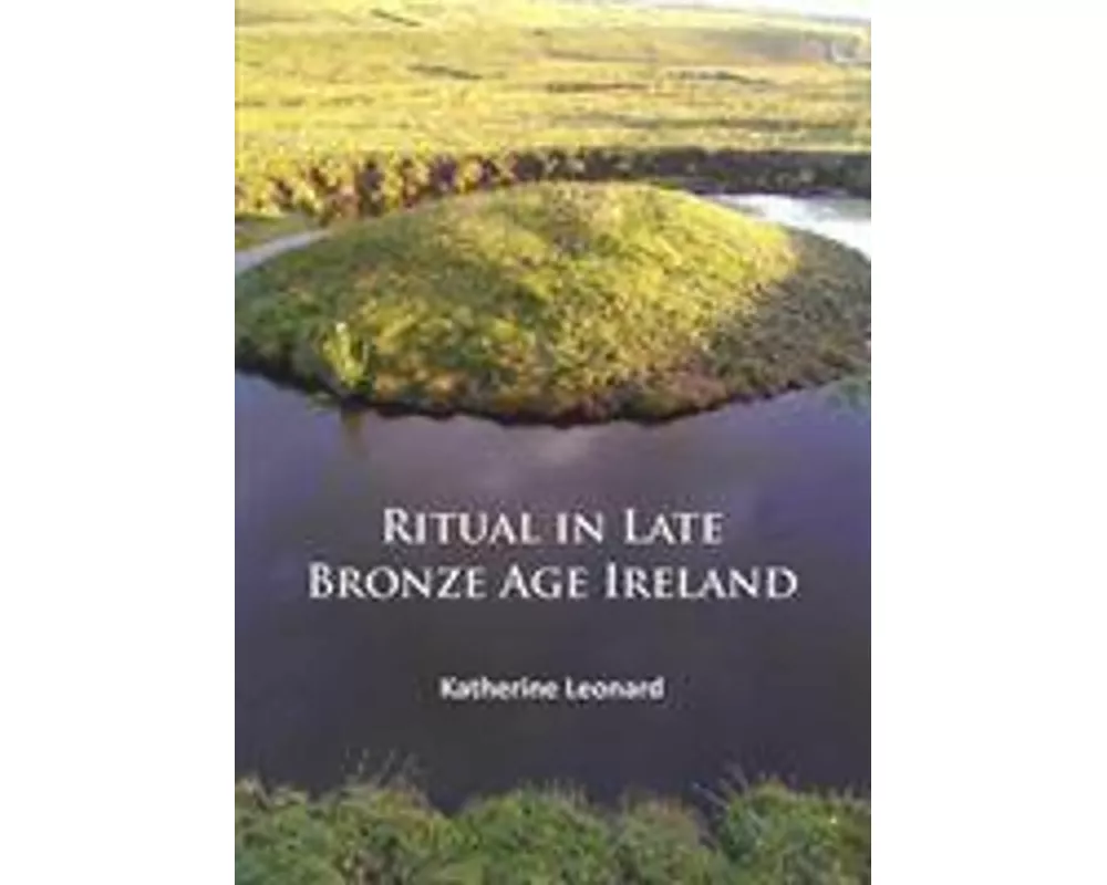 Ritual in Late Bronze Age Ireland
