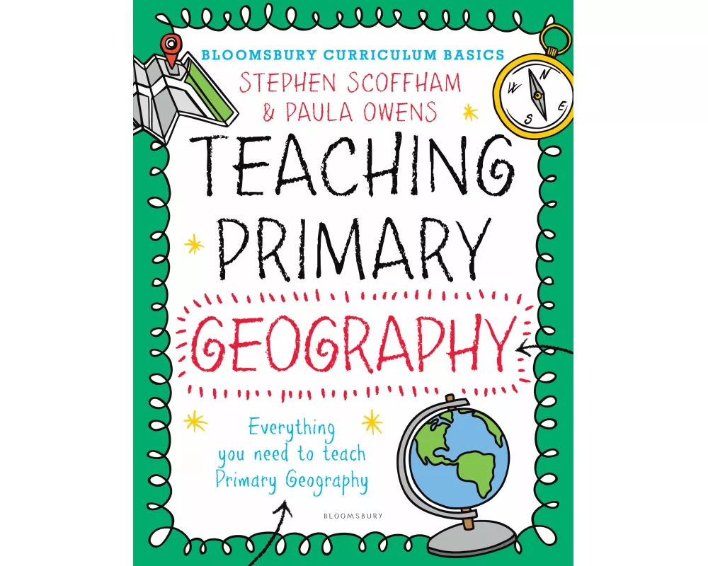 Bloomsbury Curriculum Basics: Teaching Primary Geography