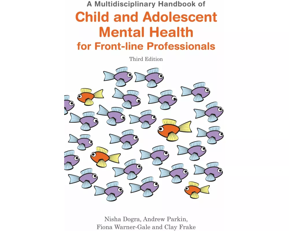 A Multidisciplinary Handbook of Child and Adolescent Mental Health for Front-line Professionals, Third Edition