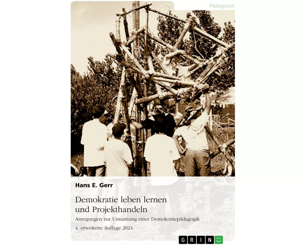 Demokratie leben lernen und Projekthandeln. Anregungen zur Umsetzung einer Demokratiepädagogik
