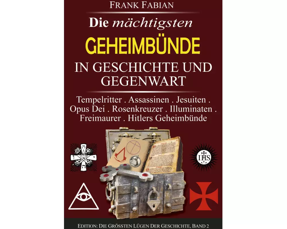 Die mächtigsten Geheimbünde in Geschichte und Gegenwart