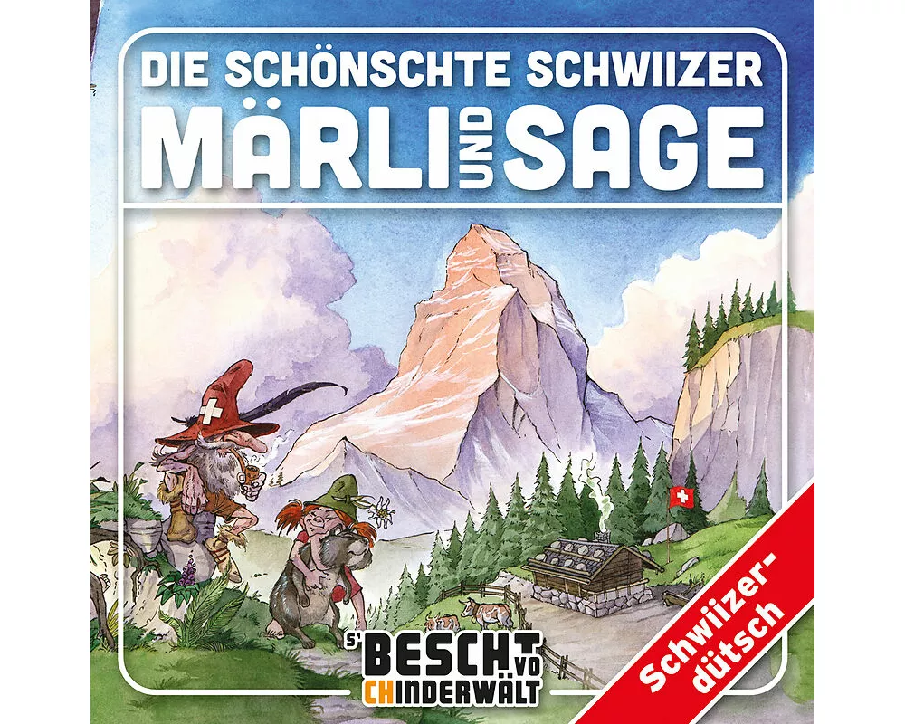 Die schönschte Schwiizer Märli und Sage