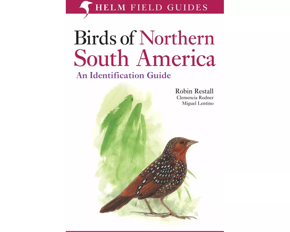 Birds of Northern South America: An Identification Guide