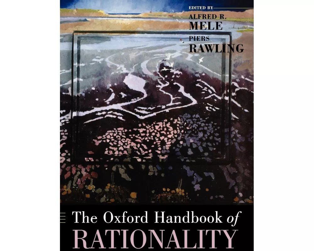 The Oxford Handbook of Rationality