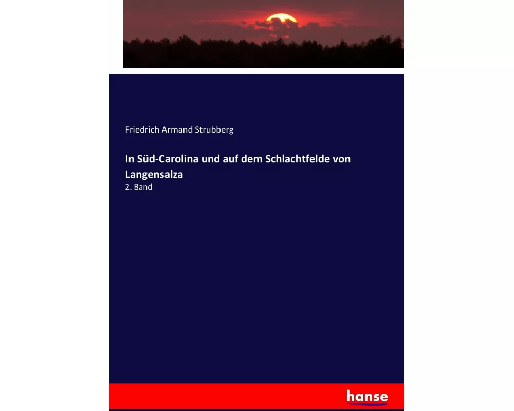 In Süd-Carolina und auf dem Schlachtfelde von Langensalza