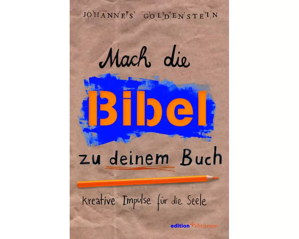 Mach die Bibel zu deinem Buch