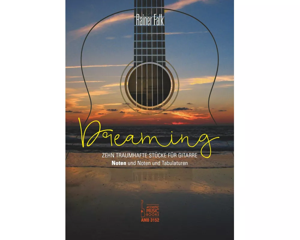 Dreaming. Zehn traumhafte Stcke fr Gitarre