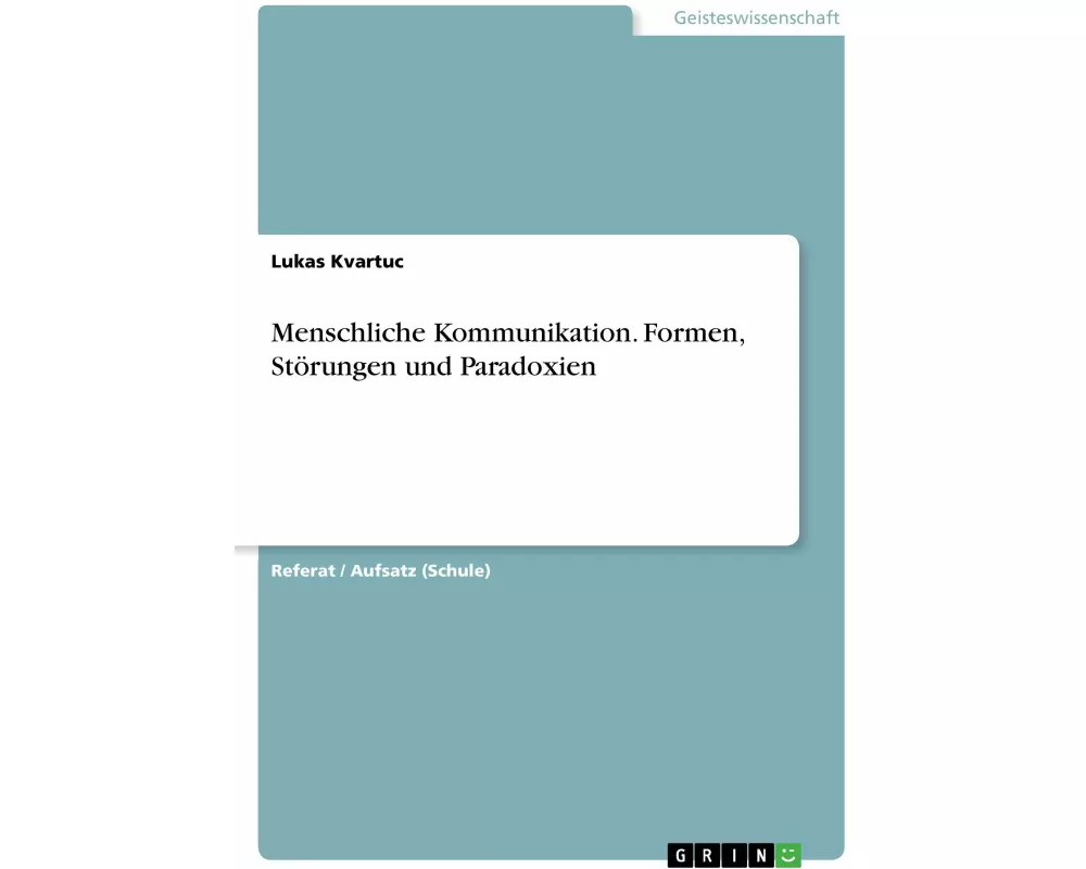 Menschliche Kommunikation. Formen, Störungen und Paradoxien