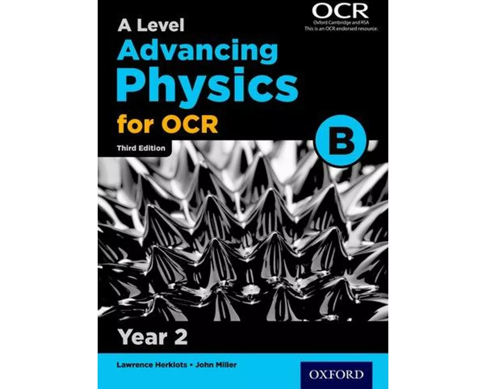 A Level Advancing Physics for OCR B: Year 2