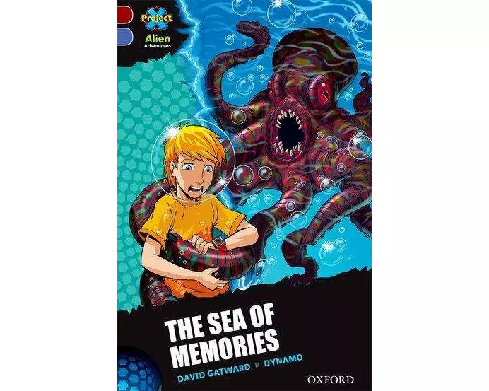 Project X Alien Adventures: Dark Red Book Band, Oxford Level 17: The Sea of Memories