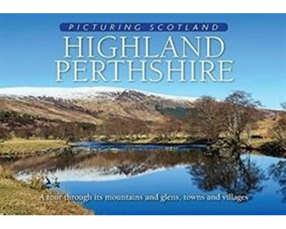 Highland Perthshire: Picturing Scotland