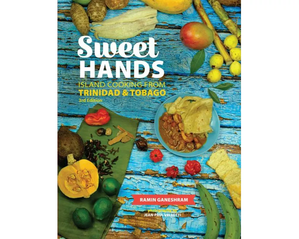 Sweet Hands: Island Cooking from Trinidad & Tobago, 3rd edition