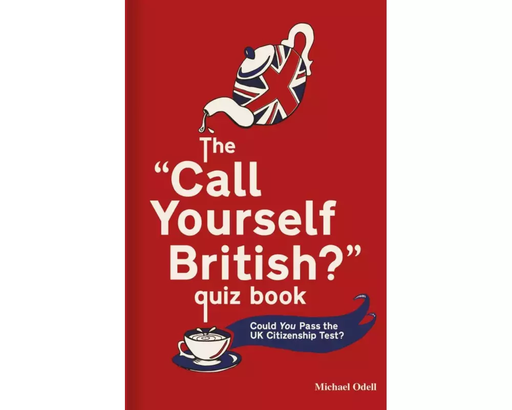 The ‘Call Yourself British?’ Quiz Book