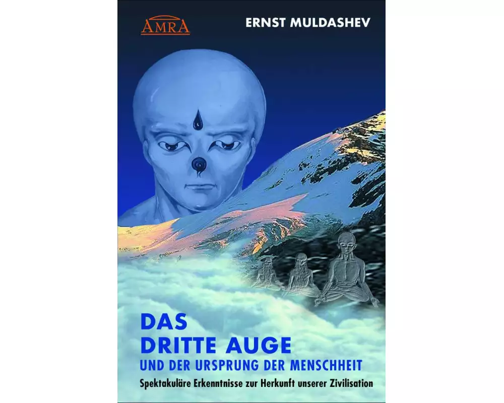 DAS DRITTE AUGE und der Ursprung der Menschheit