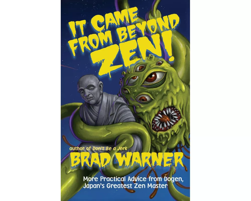 It Came from Beyond Zen!