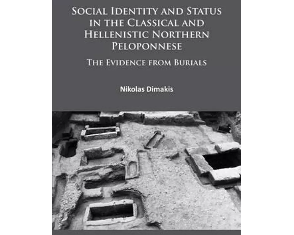 Social Identity and Status in the Classical and Hellenistic Northern Peloponnese