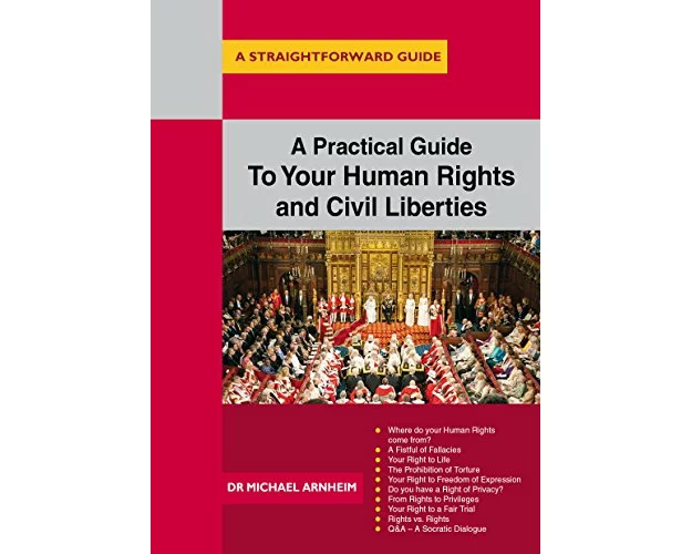 A Practical Guide to Your Human Rights and Civil Liberties