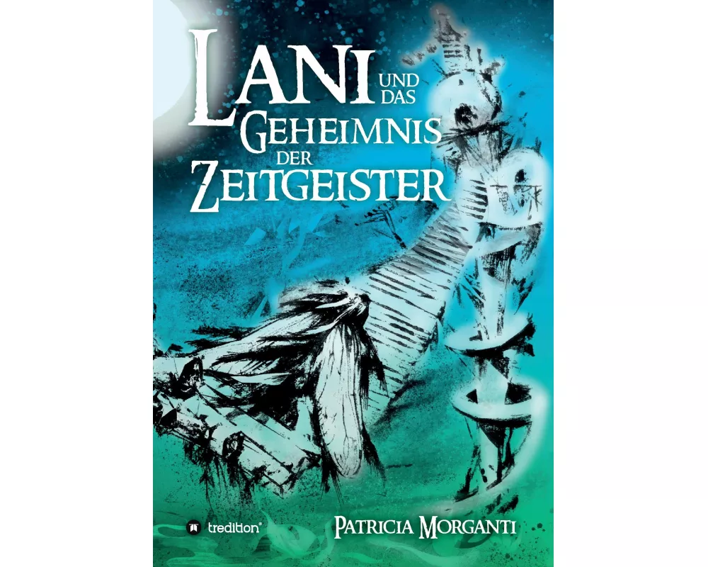 Lani und das Geheimnis der Zeitgeister