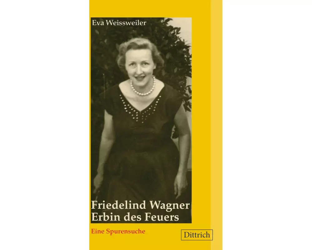 Friedelind Wagner. Erbin des Feuers