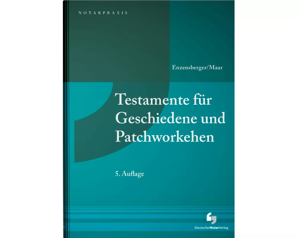 Testamente für Geschiedene und Patchworkehen