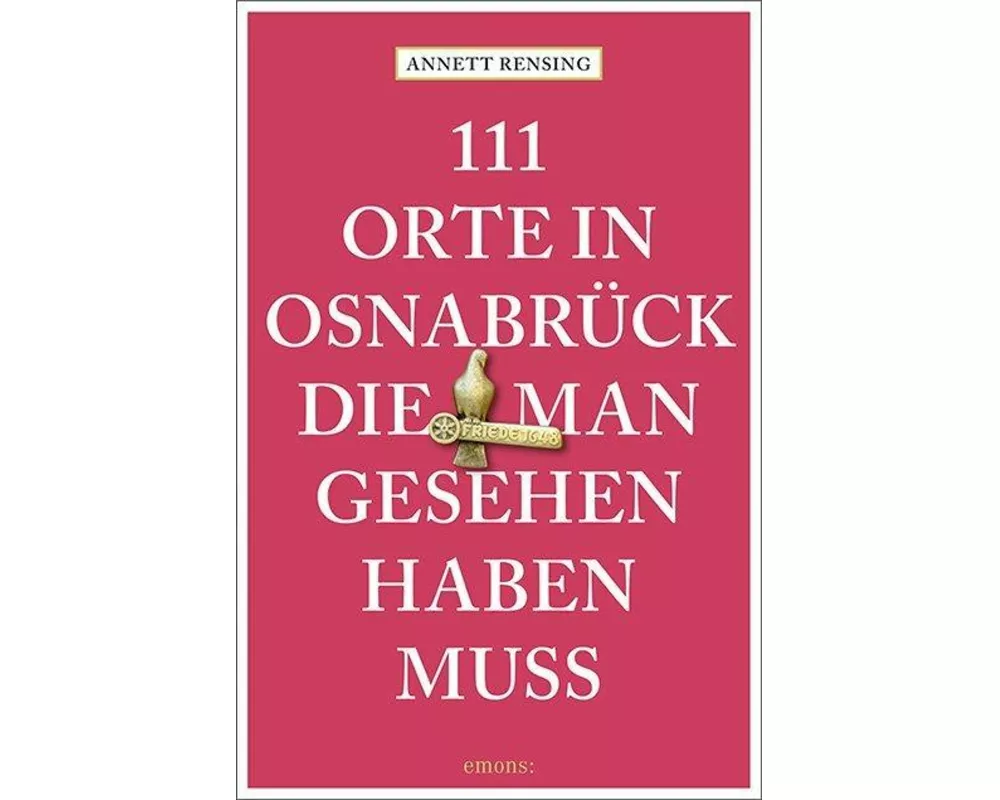 111 Orte in und um Osnabrück, die man gesehen haben muss
