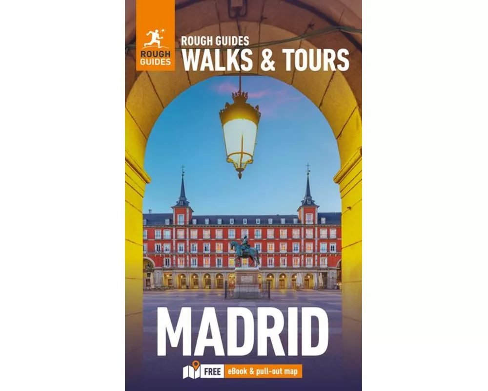 Rough Guides Walks and Tours Madrid: Top 15 Itineraries for Your Trip: Travel Guide with eBook