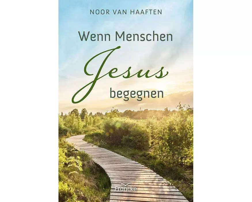 Wenn Menschen Jesus begegnen