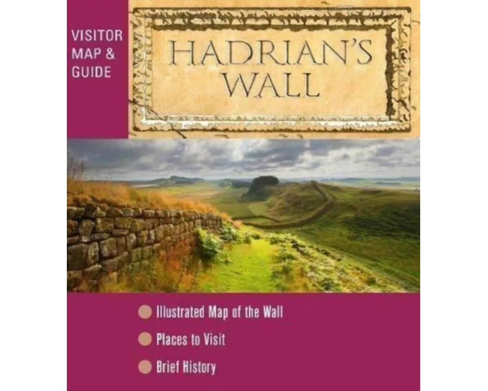 Hadrian's Wall - Visitor Map and Guide