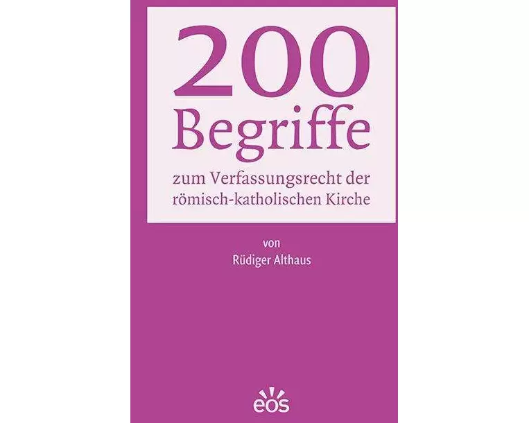 200 Begriffe zum Verfassungsrecht der römisch-katholischen Kirche