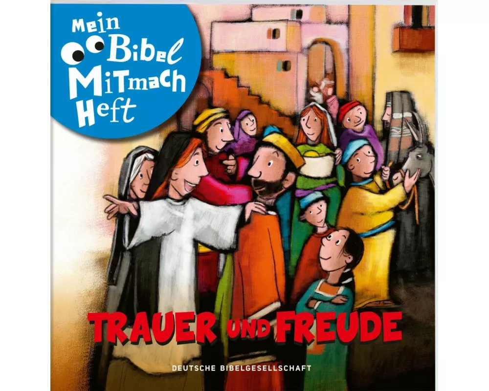 Mein Bibel-Mitmach-Heft. Trauer und Freude