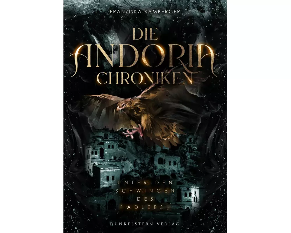 Die Andoria Chroniken - Unter den Schwingen des Adlers