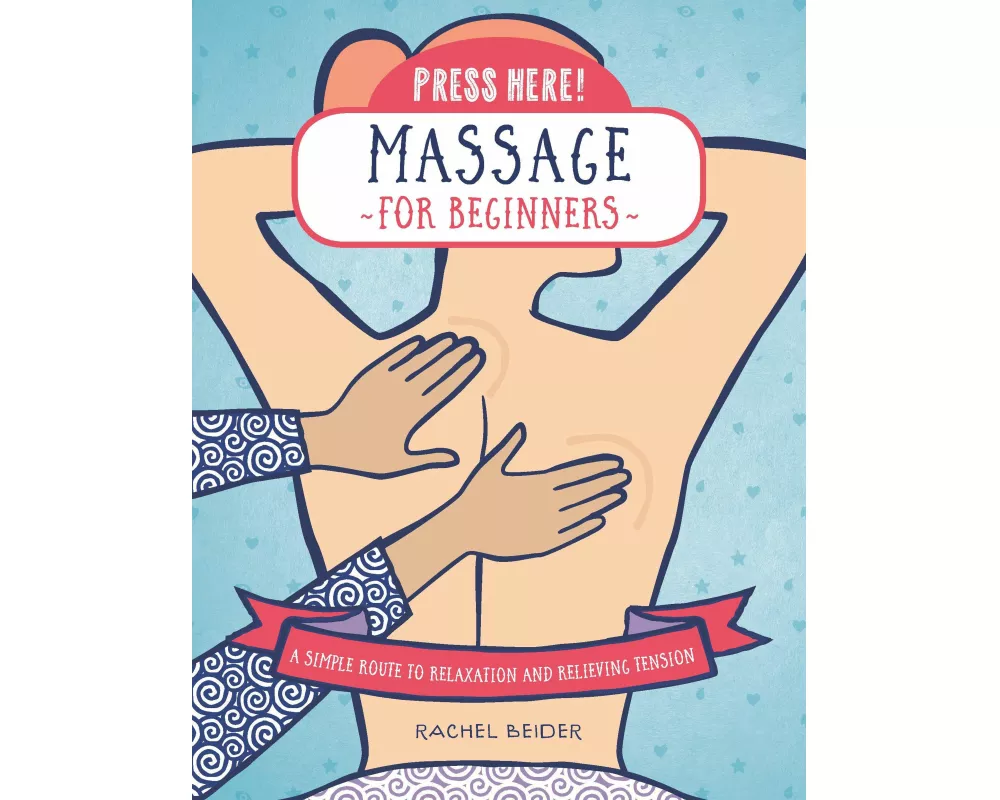 Press Here! Massage for Beginners