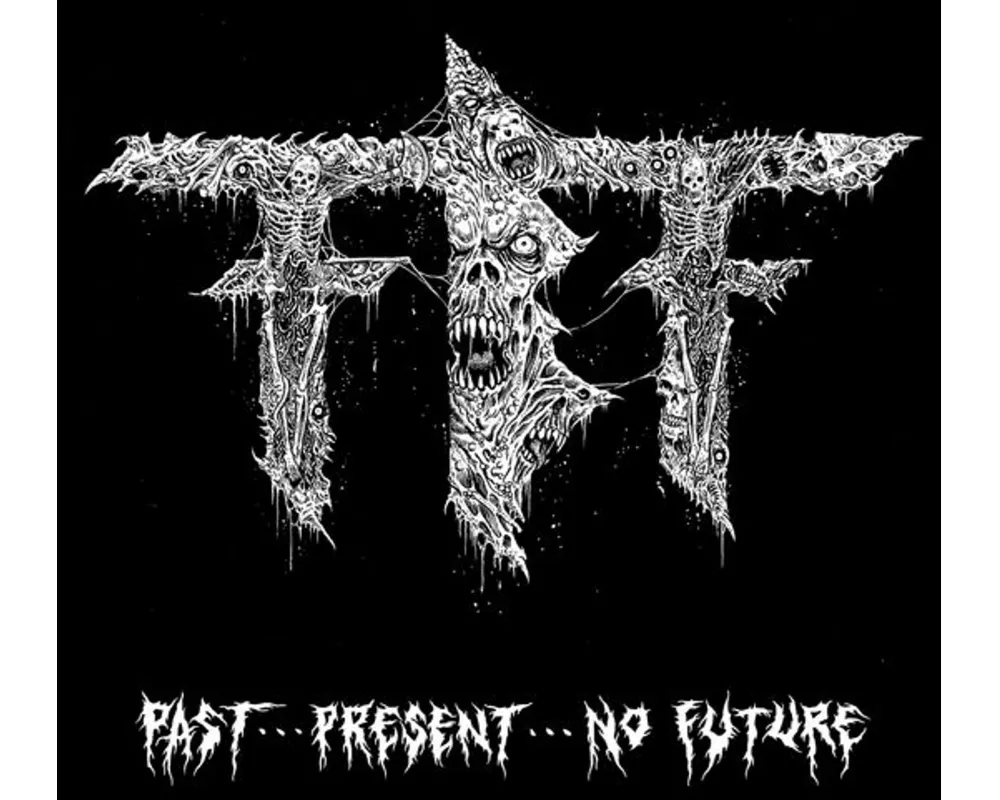 Past.Present.No Future