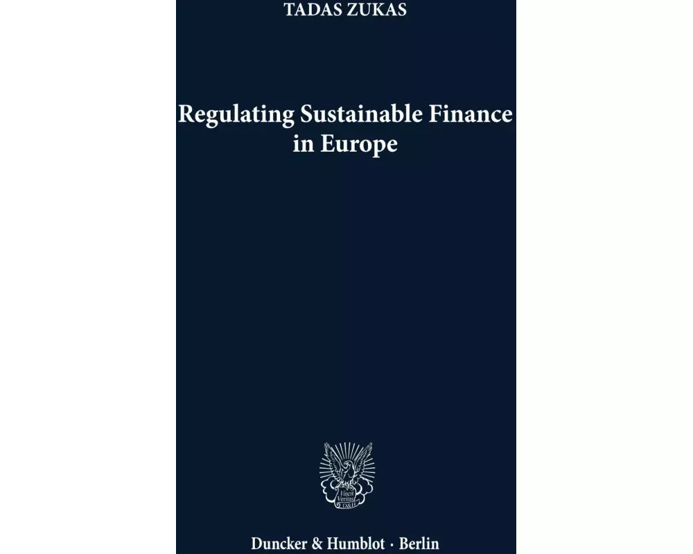 Regulating Sustainable Finance in Europe