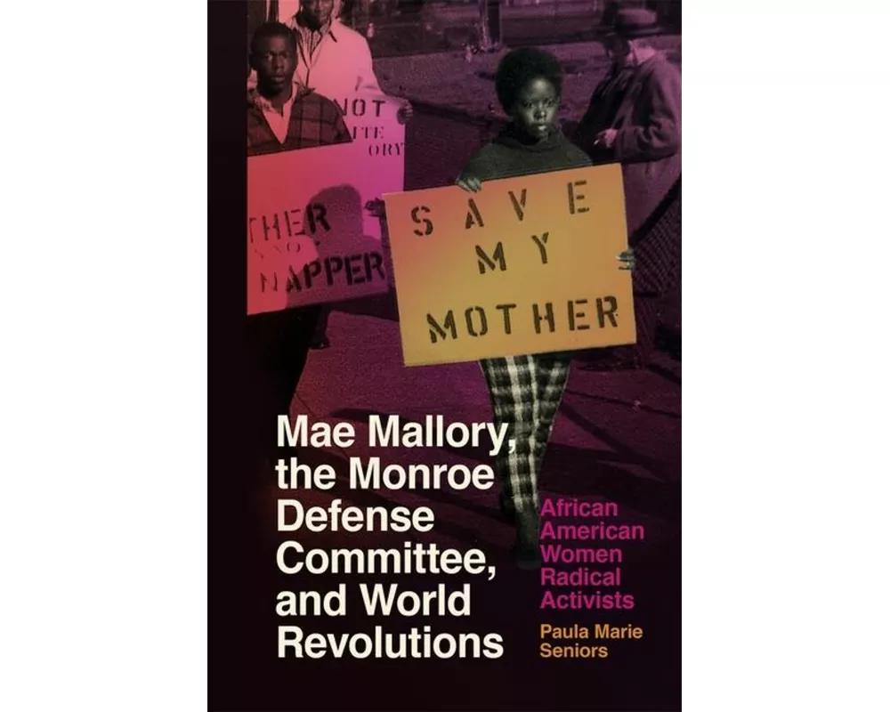 Mae Mallory, the Monroe Defense Committee, and World Revolutions
