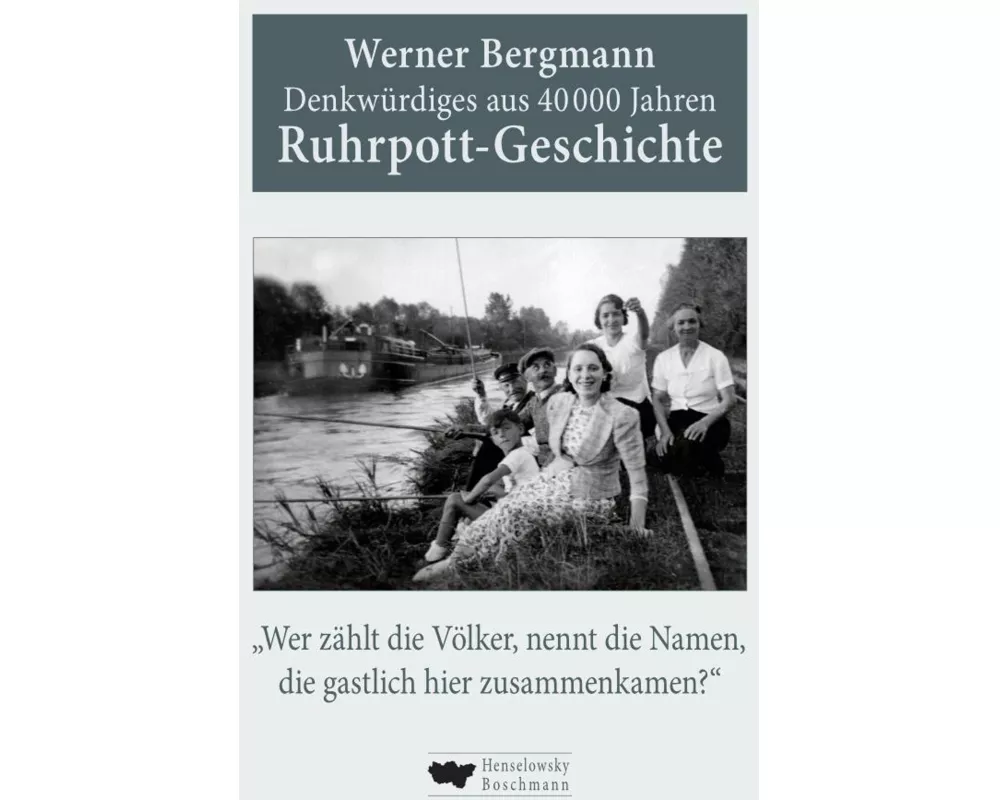 Denkwürdiges aus 40.000 Jahren Ruhrpott-Geschichte