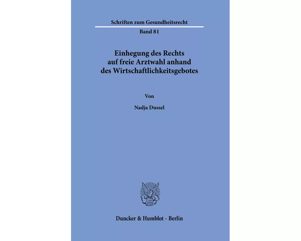 Einhegung des Rechts auf freie Arztwahl anhand des Wirtschaftlichkeitsgebotes