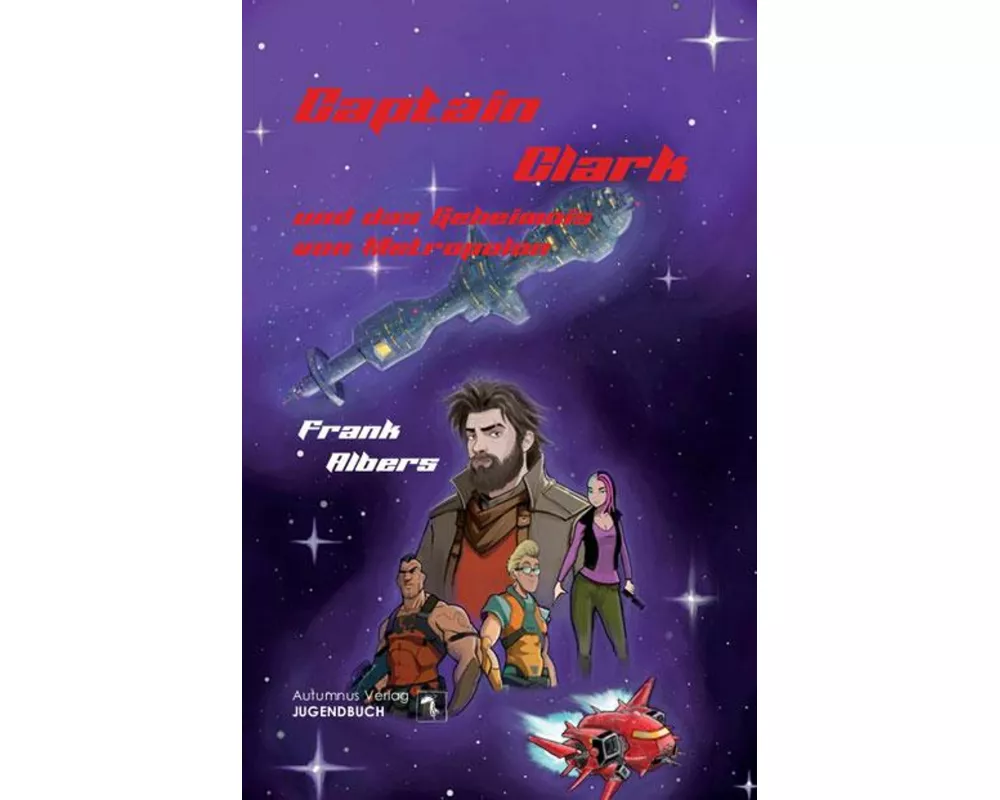 Captain Clark und das Geheimnis von Metropolon