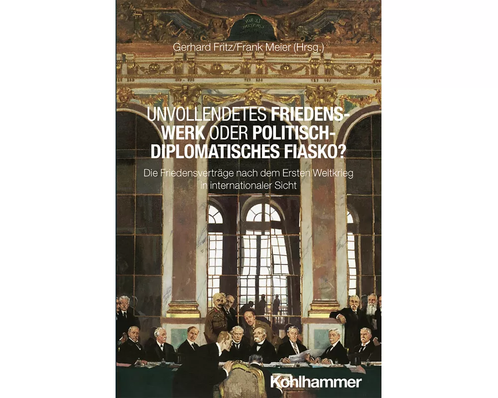 Unvollendetes Friedenswerk oder politisch-diplomatisches Fiasko?