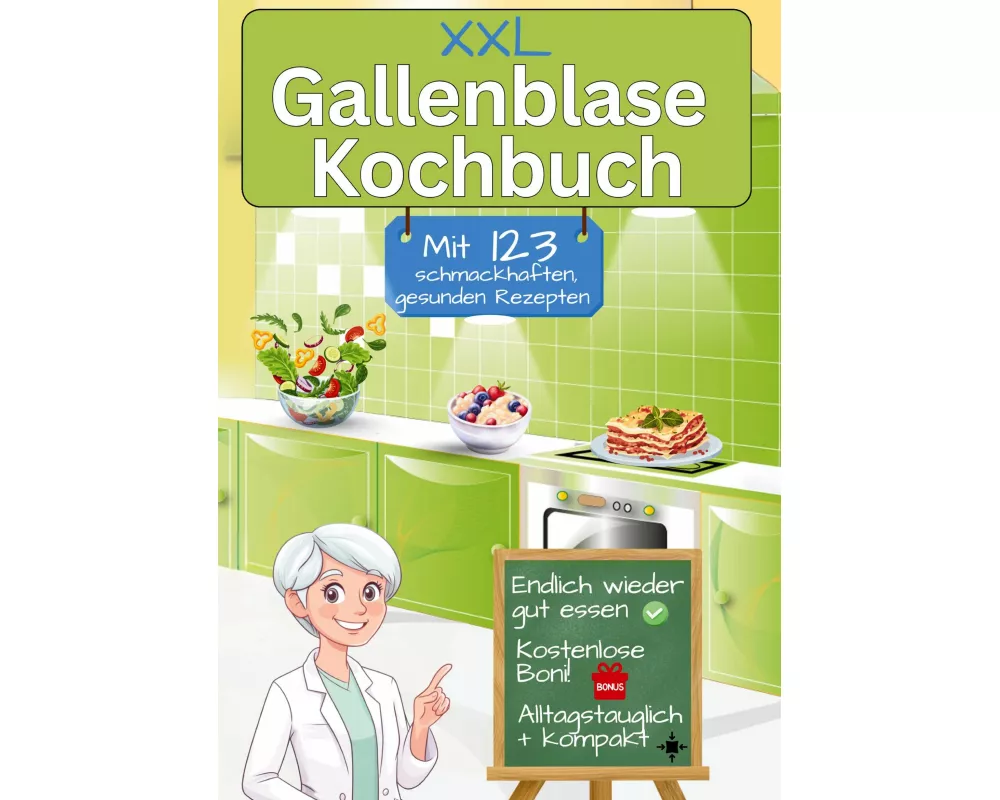 Gallenblase Kochbuch mit 123 schmackhaften, gesunden Rezepten