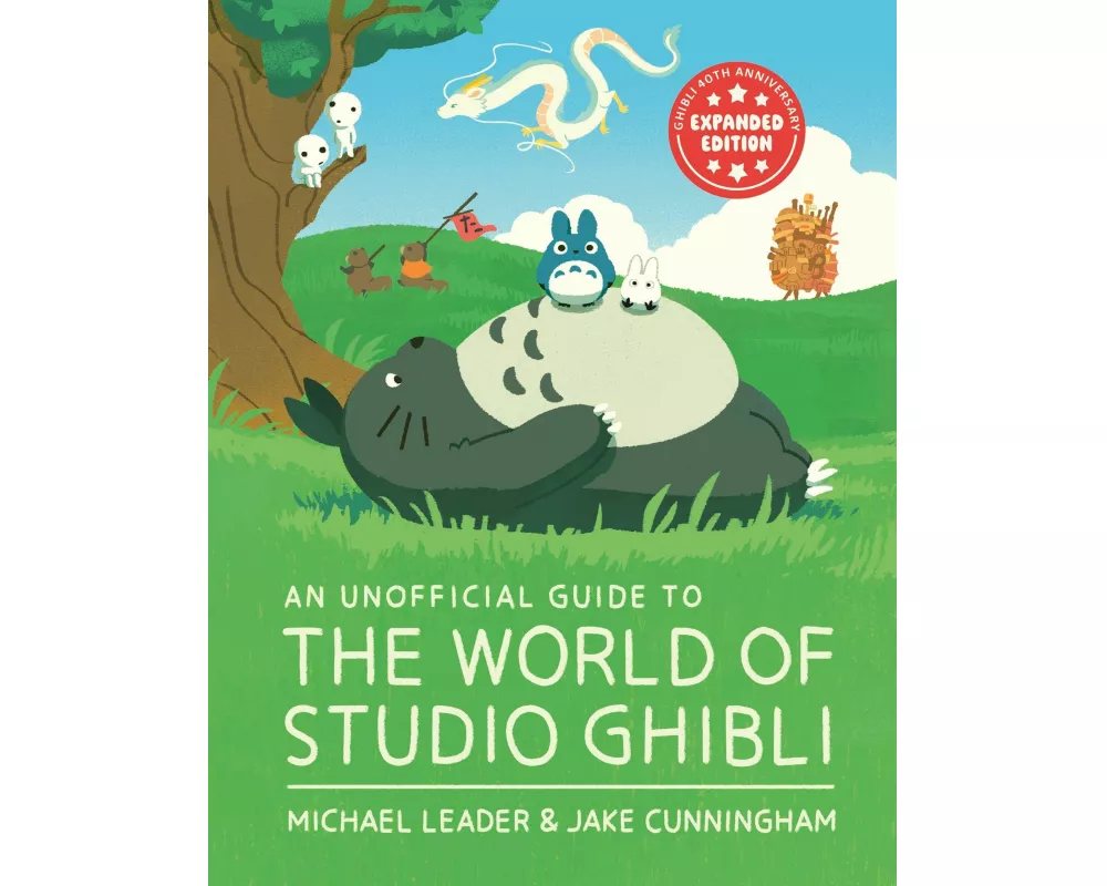 An Unofficial Guide to the World of Studio Ghibli UPDATED EDITION