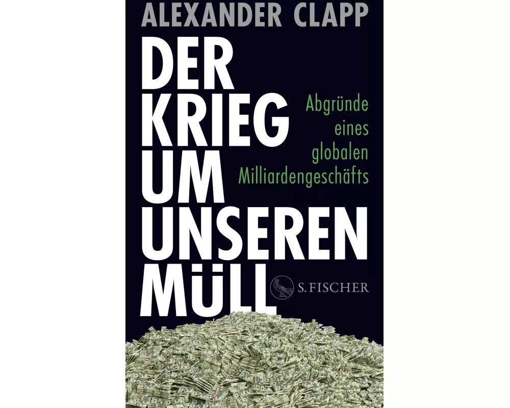 Der Krieg um unseren Müll