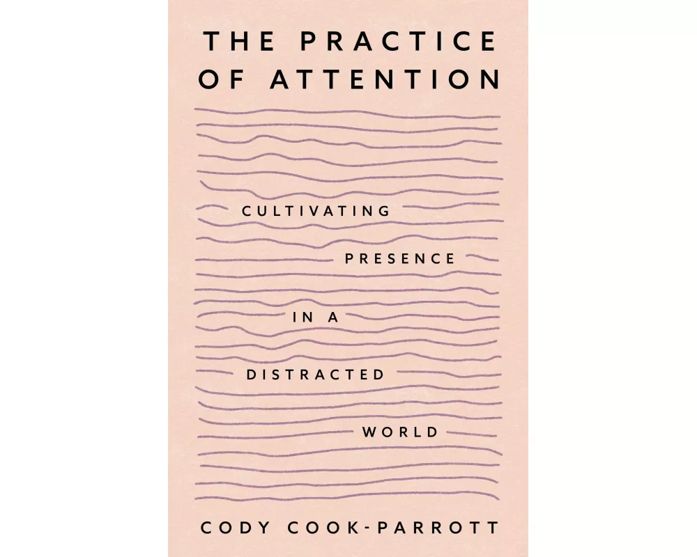 The Practice of Attention